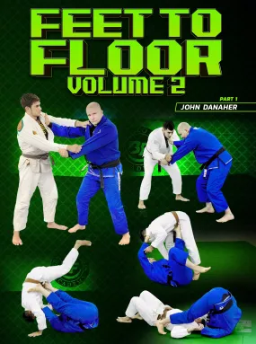 Feet To Floor Volume 2 by John Danaher